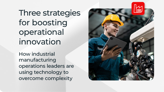 Three Strategies for Boosting Operational Innovation
